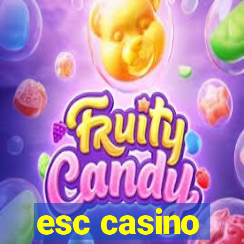 esc casino